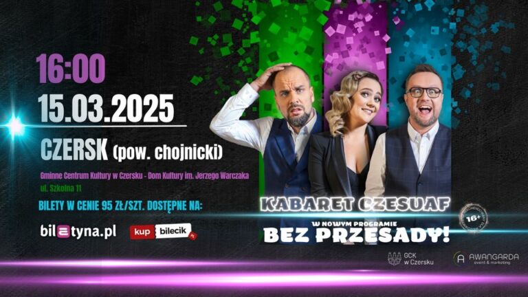 Kabaretu Czesuaf „Bez przesady!” w Czersku 2025