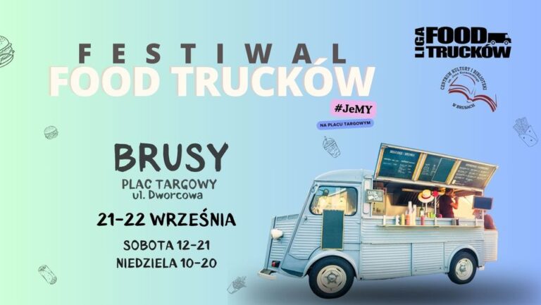 Festiwal FoodTrucków w Brusach 2024
