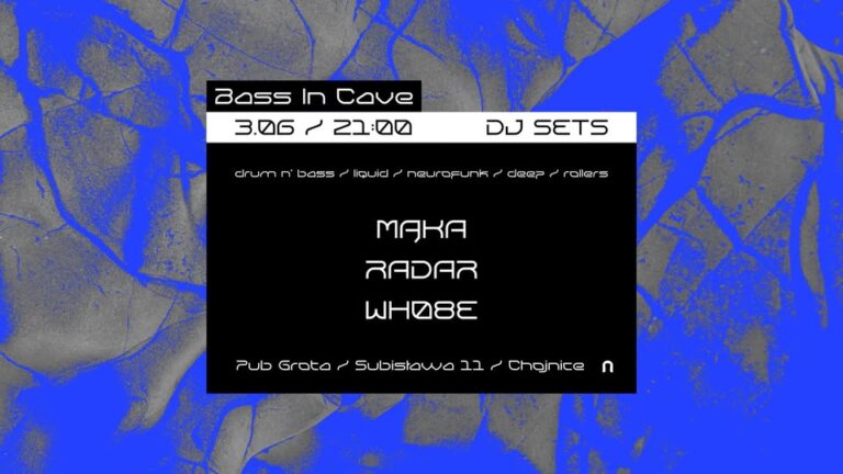 BASS IN CAVE / 3.06 / DJ SETS / GROTA / MĄKA / RADAR / WH08E BASS IN CAVE / 3.06 / DJ SETS / GROTA / MĄKA / RADAR / WH08E